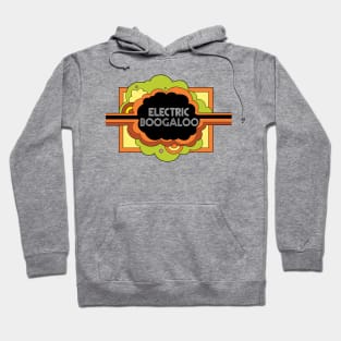 Electric Boogaloo Hoodie